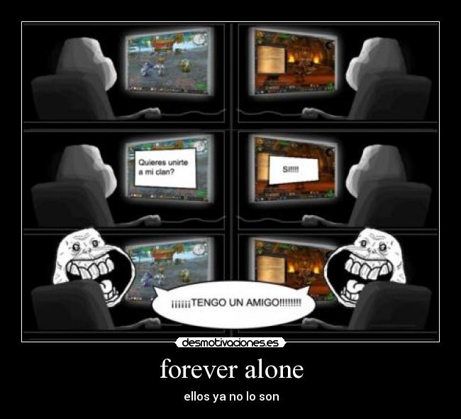 forever alone -