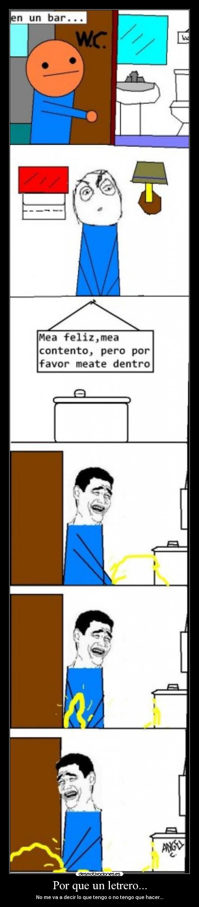 Por que un letrero... - No me va a decir lo que tengo o no tengo que hacer...