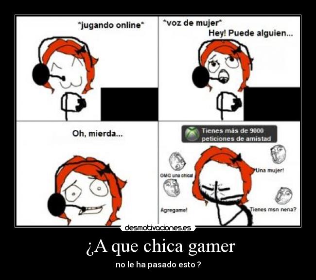  ¿A que chica gamer - no le ha pasado esto ?