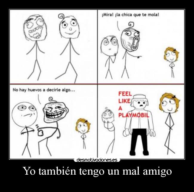 Yo también tengo un mal amigo -