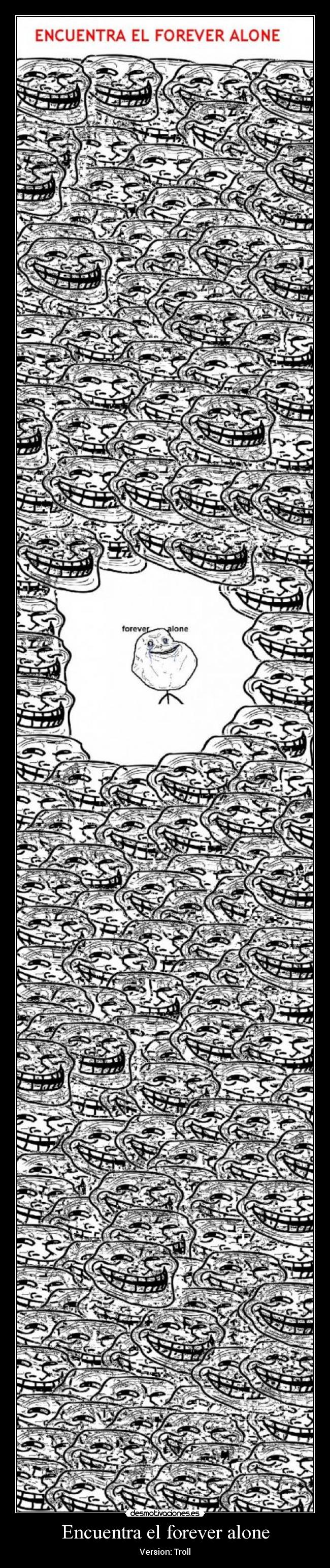 Encuentra el forever alone - 