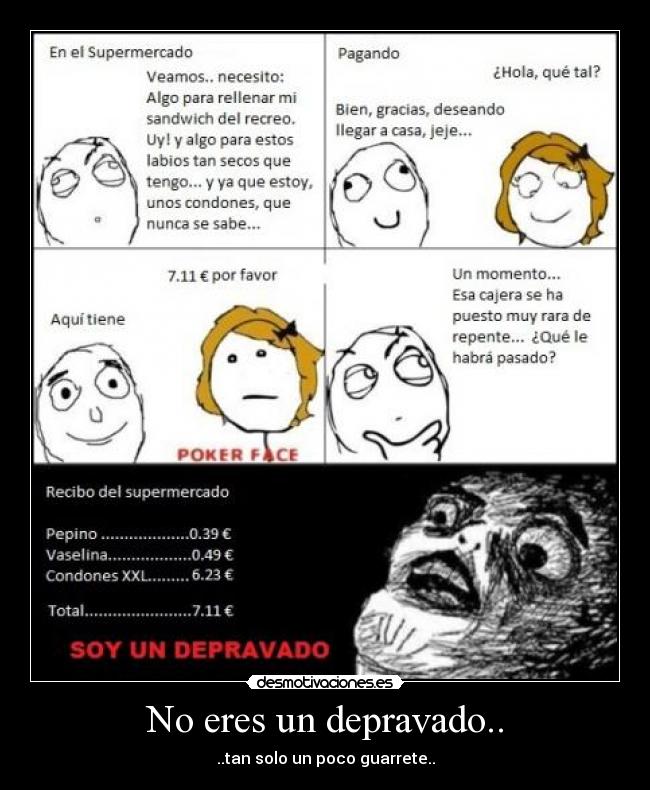 No eres un depravado.. -