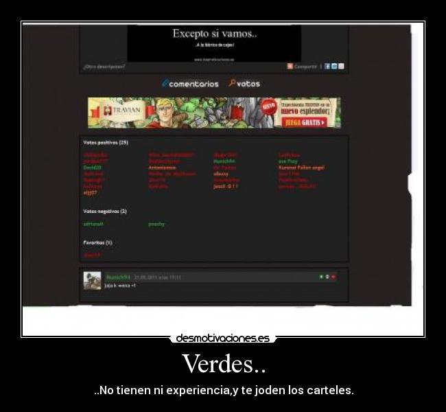 Verdes.. - ..No tienen ni experiencia,y te joden los carteles.