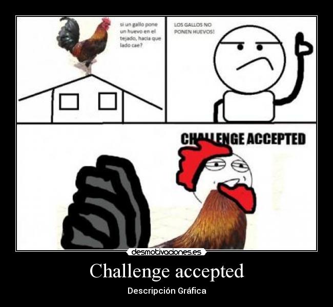 Challenge accepted - 