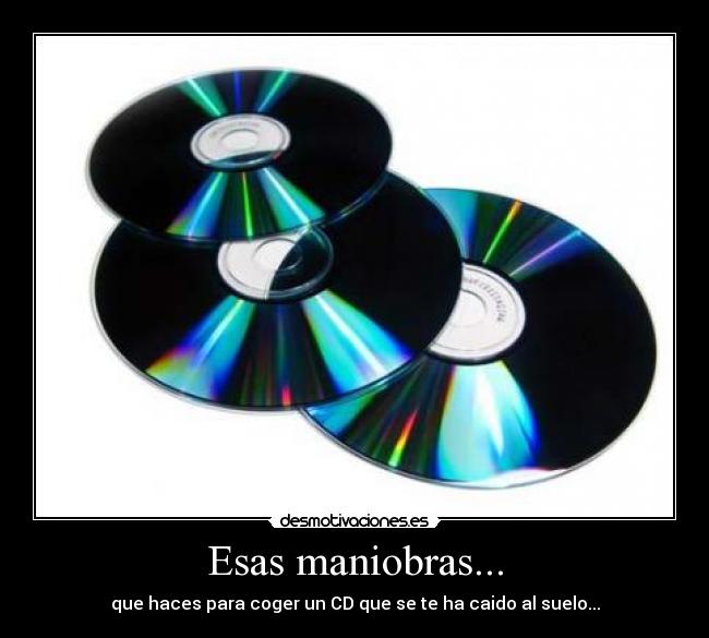 Esas maniobras... -
