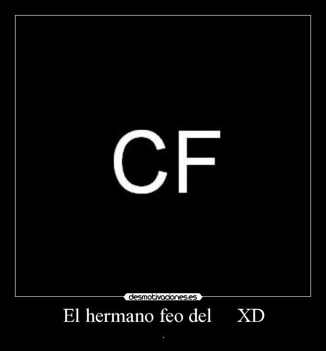 El hermano feo del XD - .