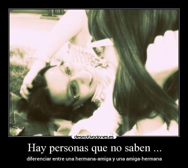 Hay personas que no saben ... - 