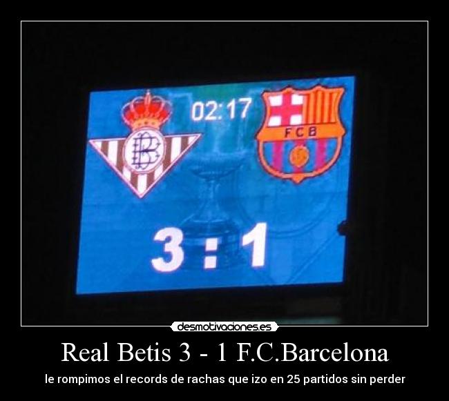 Real Betis 3 - 1 F.C.Barcelona -