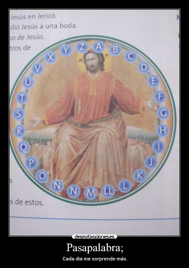 Pasapalabra; - Cada dia me sorprende más.