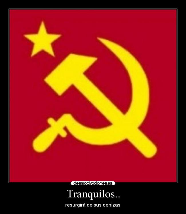 Tranquilos.. - resurgirá de sus cenizas.