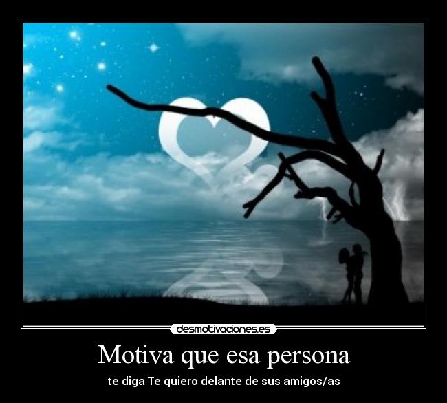 Motiva que esa persona - 