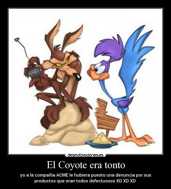 El Coyote era tonto - 