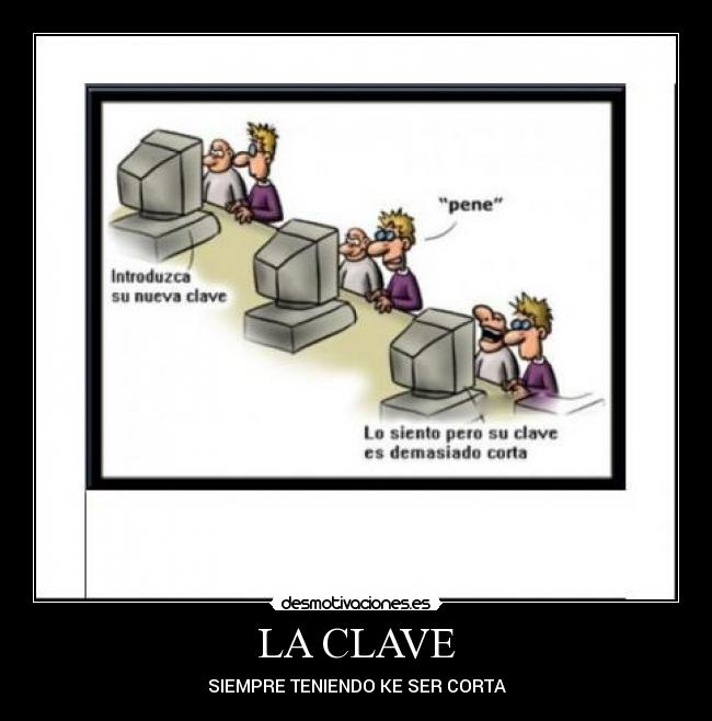 LA CLAVE - SIEMPRE TENIENDO KE SER CORTA