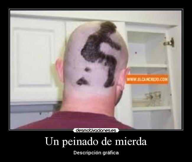 Un peinado de mierda -