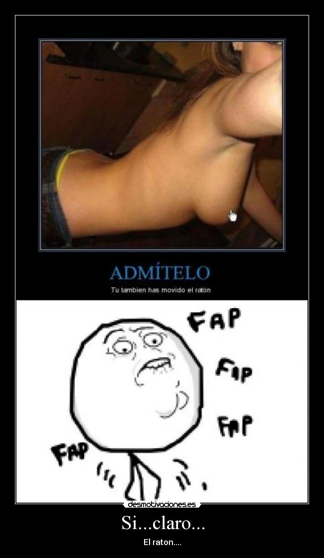 Si...claro... - El raton....