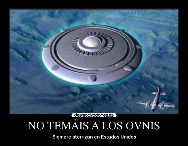 NO TEMÁIS A LOS OVNIS -