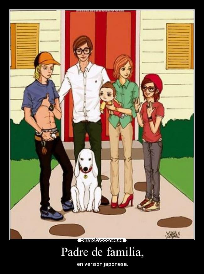 Padre de familia, -