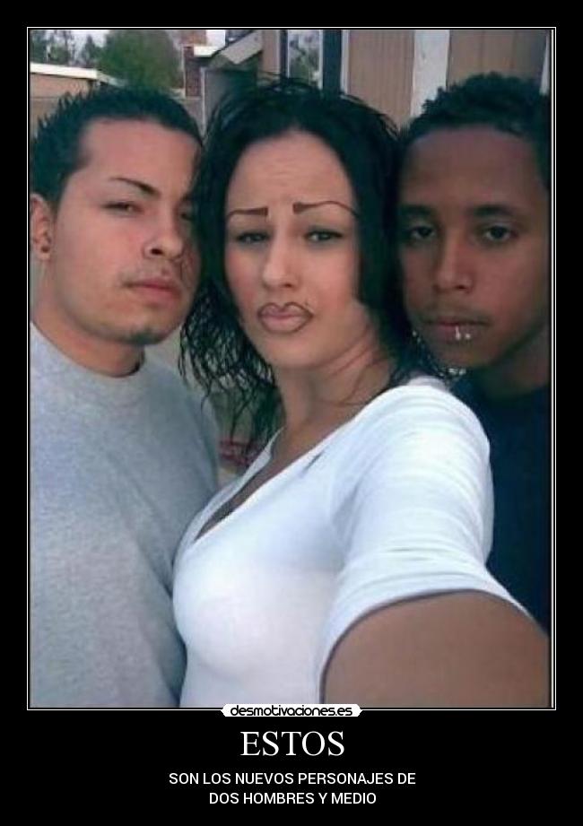 ESTOS - SON LOS NUEVOS PERSONAJES DE
DOS HOMBRES Y MEDIO