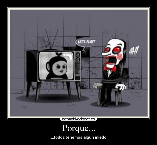 Porque... -