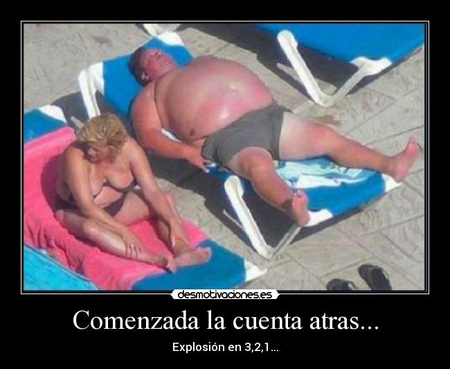 Comenzada la cuenta atras... - Explosión en 3,2,1...
