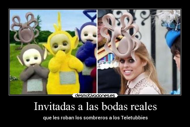 Invitadas a las bodas reales - que les roban los sombreros a los Teletubbies
