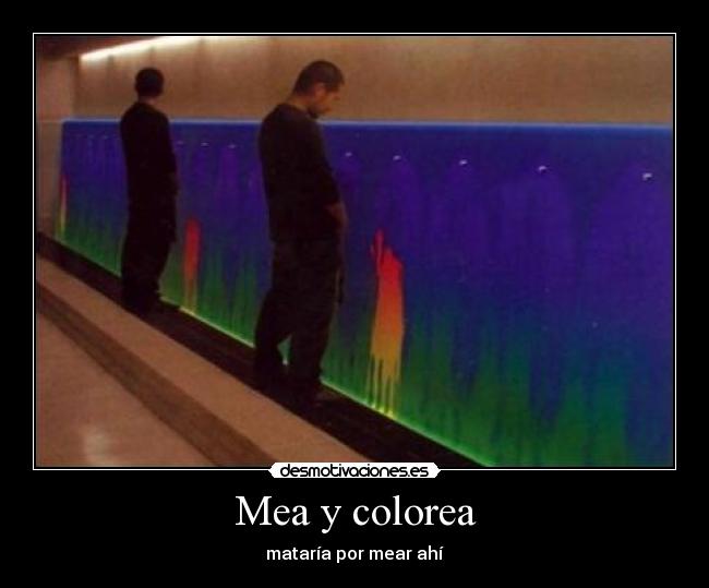 Mea y colorea - mataría por mear ahí