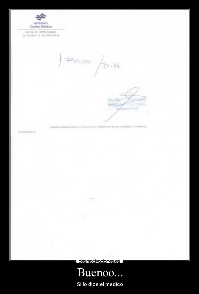 Buenoo... - Si lo dice el medico