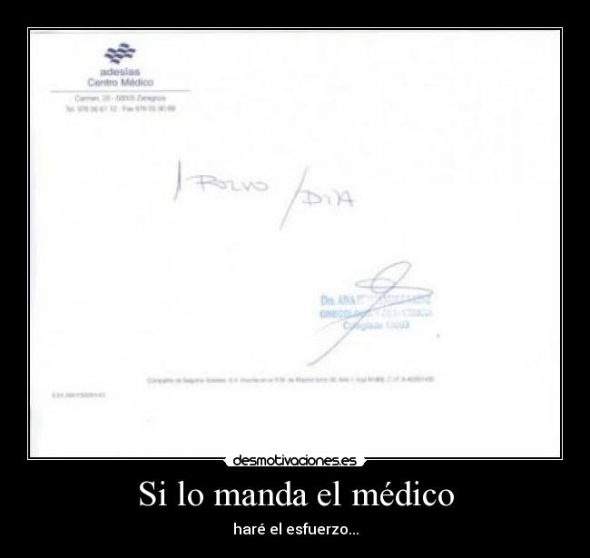 Si lo manda el médico - haré el esfuerzo...
