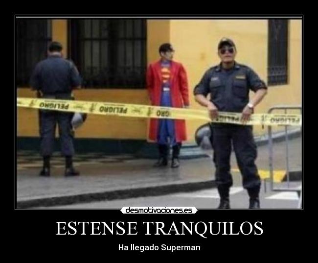 ESTENSE TRANQUILOS - Ha llegado Superman