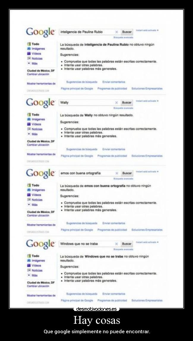Hay cosas - Que google simplemente no puede encontrar.