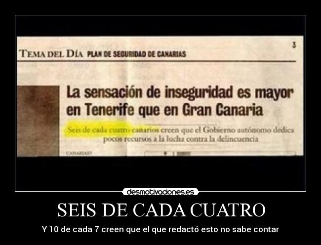 SEIS DE CADA CUATRO - Y 10 de cada 7 creen que el que redactó esto no sabe contar