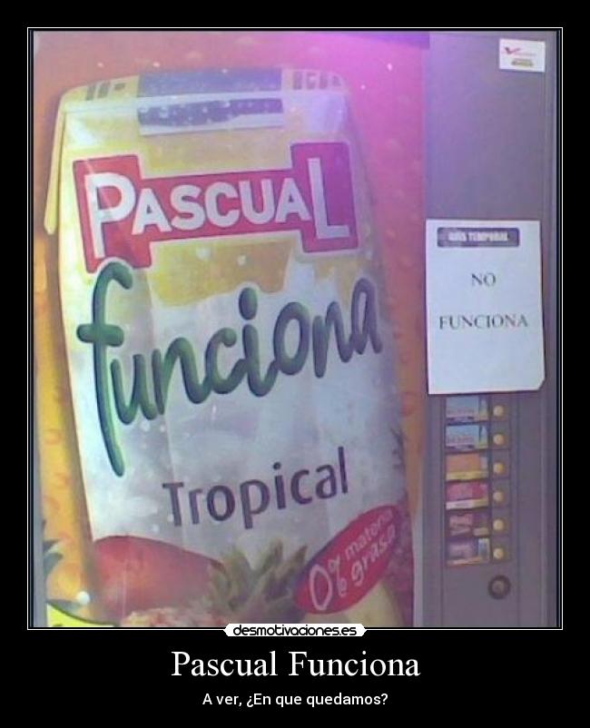 carteles pascual funciona desmotivaciones