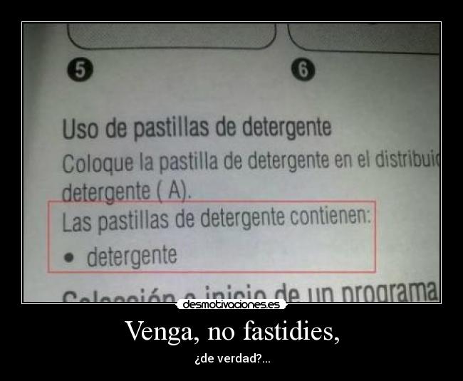 Venga, no fastidies, - ¿de verdad?...