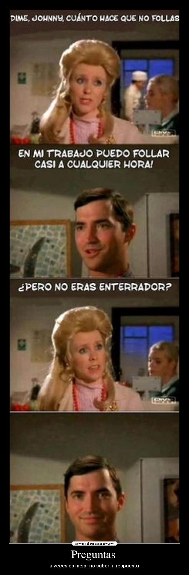 Preguntas - a veces es mejor no saber la respuesta