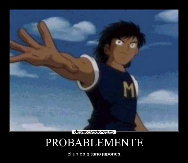 PROBABLEMENTE - el unico gitano japones.