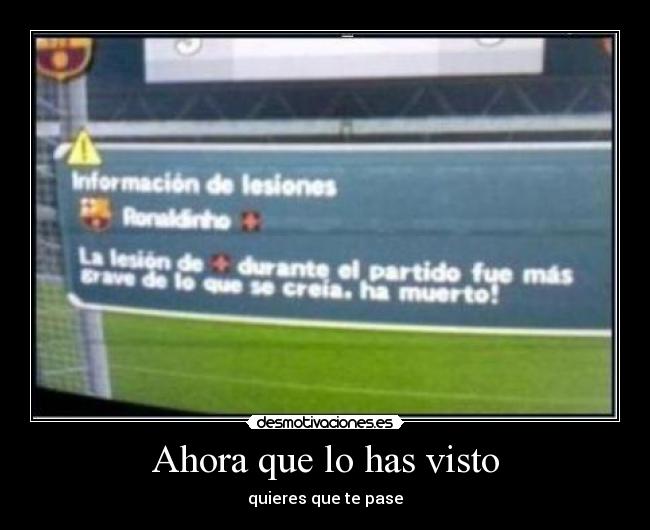 Ahora que lo has visto - quieres que te pase