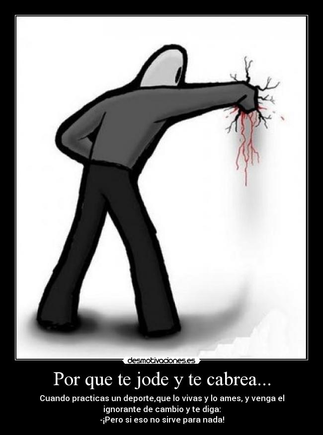 Por que te jode y te cabrea... - 