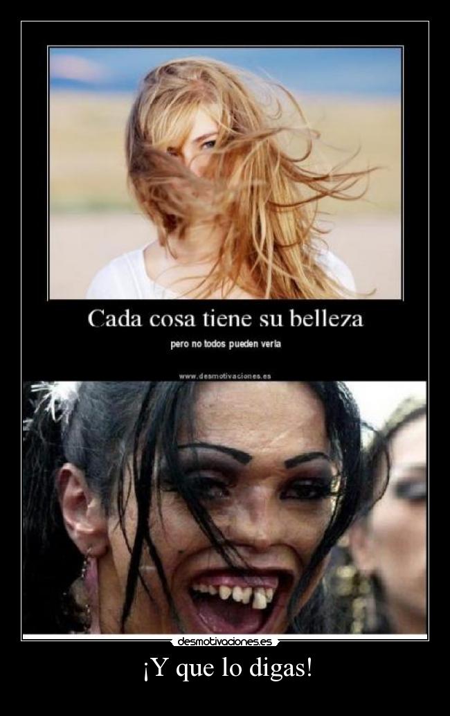 ¡Y que lo digas! -