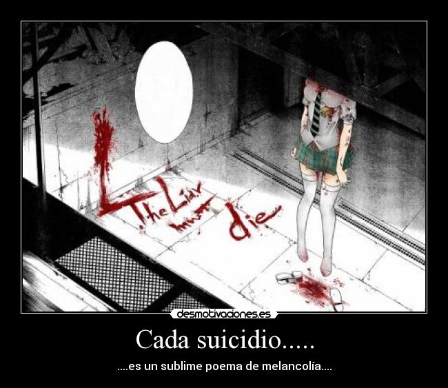 Cada suicidio..... -