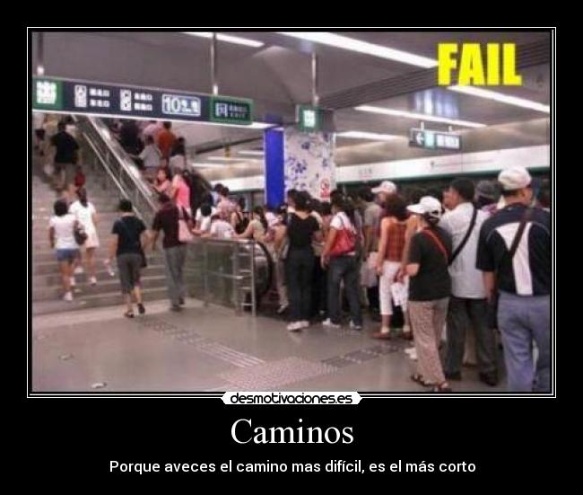 Caminos - Porque aveces el camino mas difícil, es el más corto