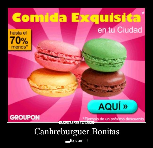 Canhreburguer Bonitas - ¡¡¡¡¡Existen!!!!!