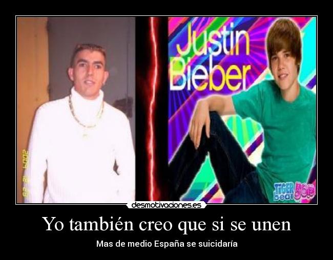 Yo también creo que si se unen - Mas de medio España se suicidaría