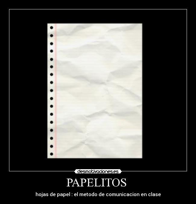 PAPELITOS  - hojas de papel : el metodo de comunicacion en clase