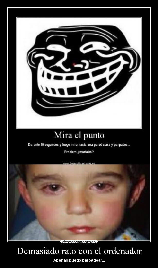 Demasiado rato con el ordenador - Apenas puedo parpadear...