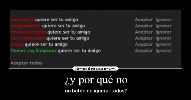 ¿y por qué no - un botón de ignorar todos?