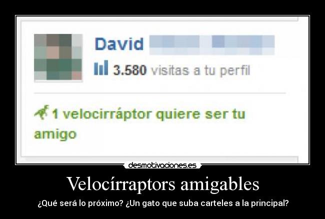 Velocírraptors amigables - ¿Qué será lo próximo? ¿Un gato que suba carteles a la principal?