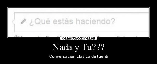 Nada y Tu??? -