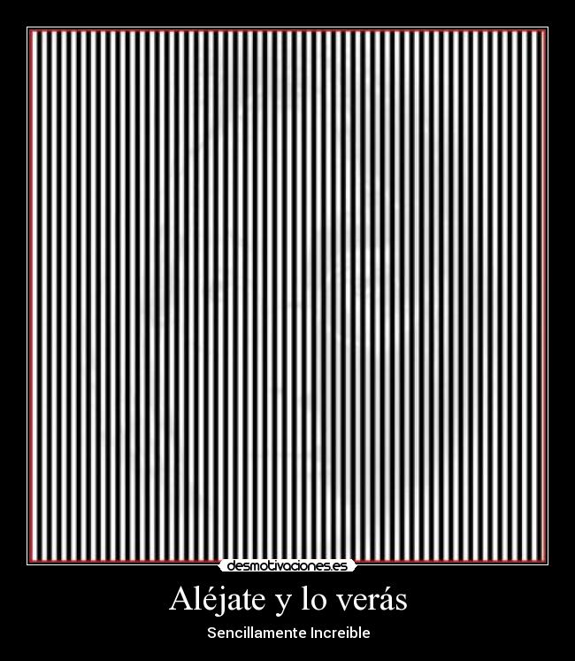 Aléjate y lo verás -