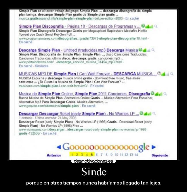 Sinde - porque en otros tiempos nunca habríamos llegado tan lejos.