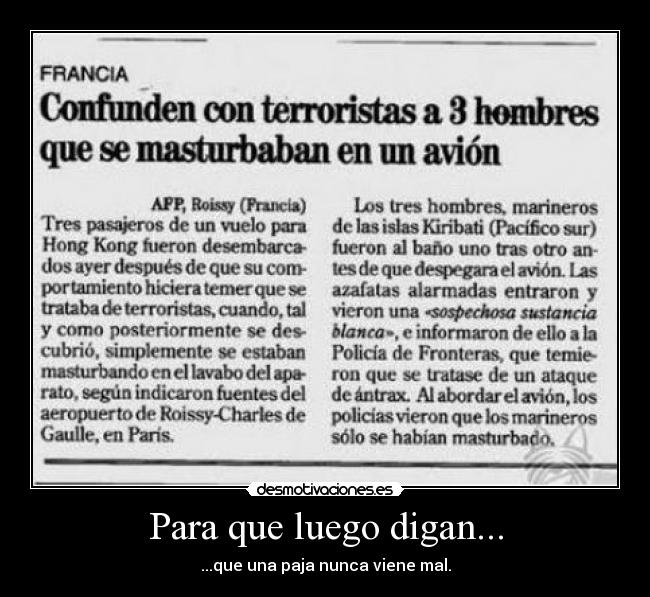 Para que luego digan... - ...que una paja nunca viene mal.